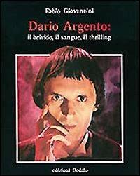 Dario Argento: il brivido, il sangue, il thrilling - Fabio Giovannini - copertina