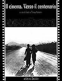 Il cinema. Verso il centenario - copertina