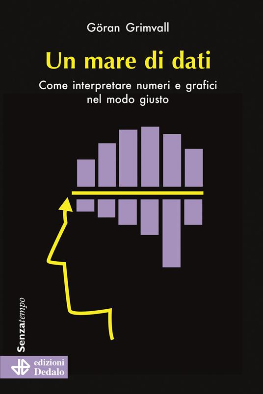 Un mare di dati. Come interpretare numeri e grafici nel modo giusto - Göran Grimvall - copertina