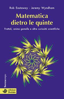 Matematica dietro le quinte. Nuova ediz.