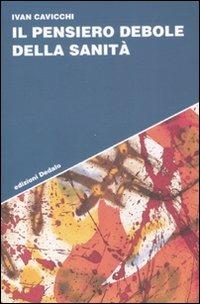 Il pensiero debole della sanità - Ivan Cavicchi - copertina