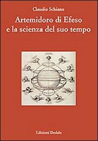 Artemidoro di Efeso e la scienza del suo tempo. Ediz. numerata - Claudio Schiano - copertina