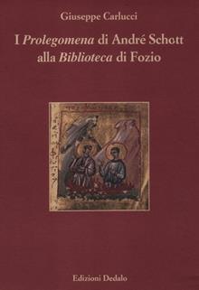 I Prolegomena di André Schott alla Biblioteca di Fozio