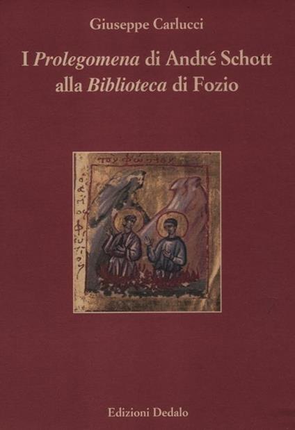 I «Prolegomena» di André Schott alla «Biblioteca» di Fozio - Giuseppe Carlucci - copertina