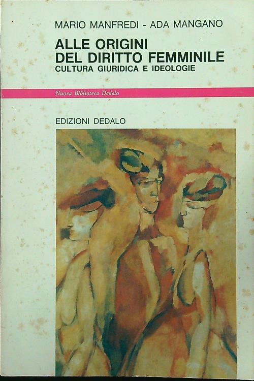 Alle origini del diritto femminile. Cultura giuridica e ideologie