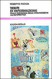 Tempi di informazione. Dalla sociologia delle comunicazioni all'informatica - Roberto Faenza - copertina