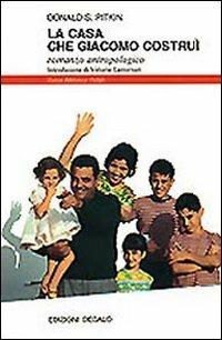 La casa che Giacomo costruì. Romanzo antropologico - S. Donald Pitkin - copertina