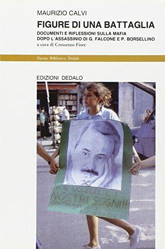 Figure di una battaglia. Documenti e riflessioni sulla mafia dopo l'assassinio di G. Falcone e P. Borsellino - Maurizio Calvi - copertina