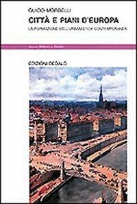 Città e piani d'Europa. La formazione dell'urbanistica contemporanea - Guido Morbelli - copertina