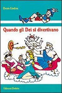 Quando gli dei si divertivano - Denis Lindon - copertina