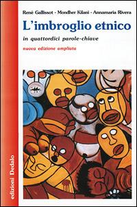 L'imbroglio etnico in quattordici parole-chiave - René Gallissot,Mondher Kilani,Annamaria Rivera - copertina