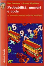 Probabilità, numeri e code. La matematica nascosta nella vita quotidiana