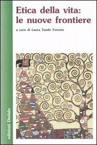 Nuove frontiere dell'etica: vita e ambiente