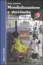 Mondializzazione e decrescita. L'alternativa africana