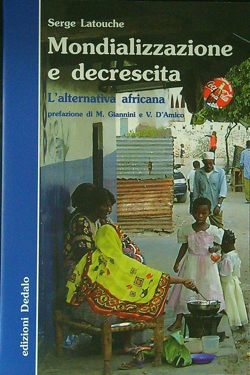 Mondializzazione e decrescita. L'alternativa africana