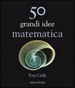 50 grandi idee. Matematica