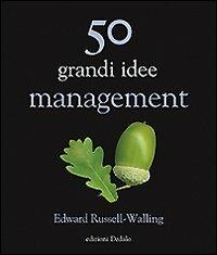 50 grandi idee. Management - Edward Russell-Walling - copertina