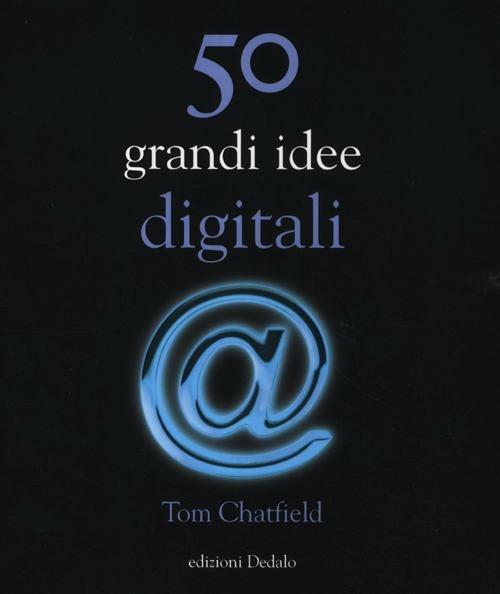 50 grandi idee digitali - Tom Chatfield - copertina