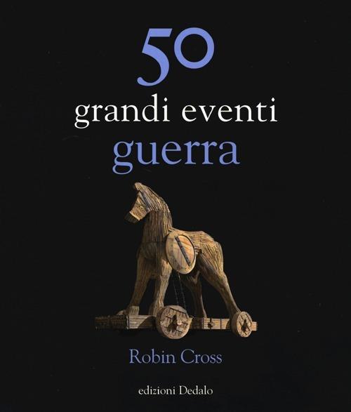 50 grandi eventi. Guerra - Robin Cross - copertina