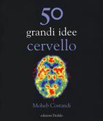 50 grandi idee. Cervello