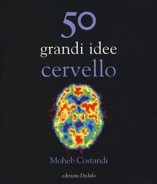50 grandi idee. Cervello - Moheb Costandi - copertina