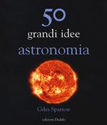 50 grandi idee astronomia