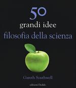 50 grandi idee filosofia della scienza