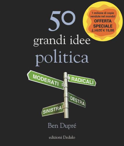50 grandi idee. Politica. Nuova ediz. - Ben Dupré - copertina