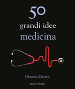 50 grandi idee. Medicina