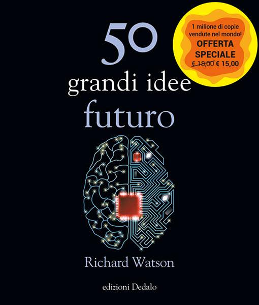 50 grandi idee. Futuro. Nuova ediz. - Richard Watson - copertina