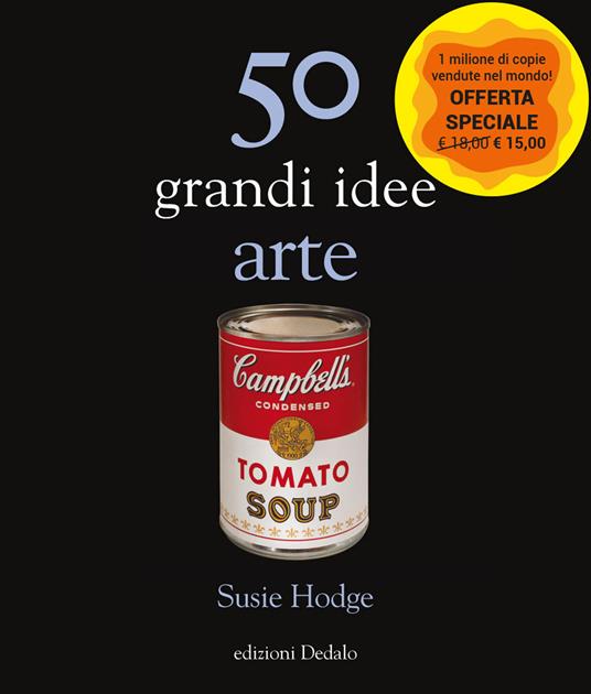 50 grandi idee. Arte. Nuova ediz. - Susie Hodge - copertina