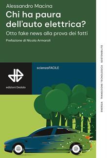 Chi ha paura dell'auto elettrica. 8 fake news alla prova dei fatti