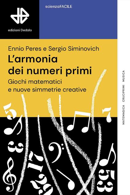 L'armonia dei numeri primi. Giochi matematici e nuove simmetrie creative - Ennio Peres,Sergio Gustavo Siminovich - copertina