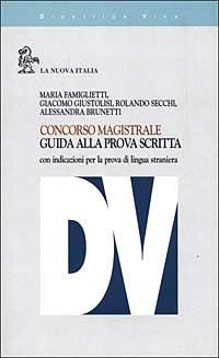 Concorso magistrale. Guida alla prova scritta. Con indicazioni per la prova di lingua straniera - copertina