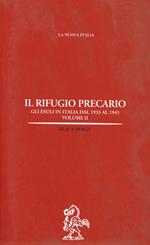 Il rifugio precario. Gli esuli in Italia dal 1933 al 1945. Vol. 2