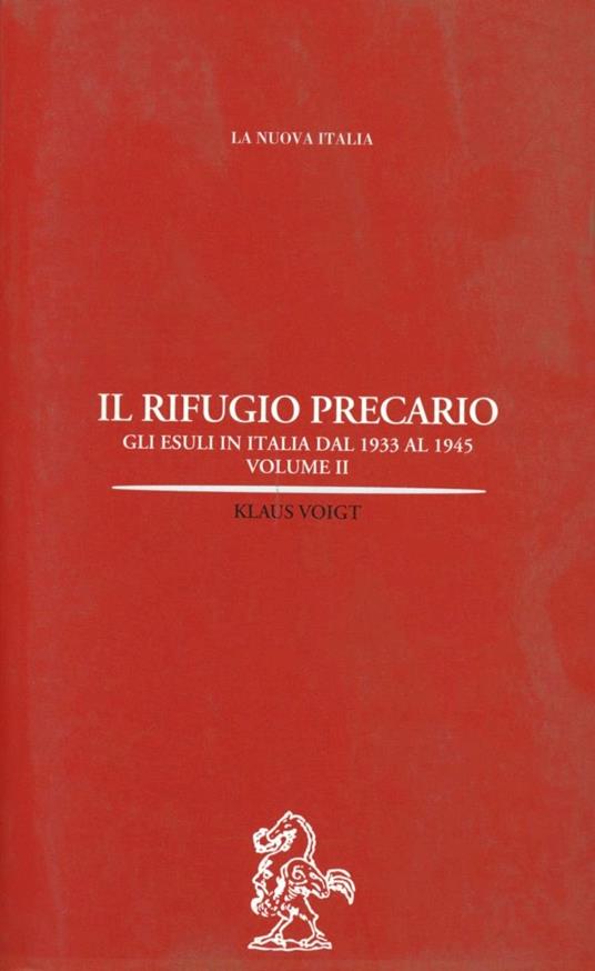 Il rifugio precario. Gli esuli in Italia dal 1933 al 1945. Vol. 2 - Klaus Voigt - copertina