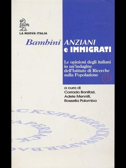 Bambini, anziani e immigrati. Le opinioni degli italiani in una indagine dell'Istituto di ricerche sulla popolazione - copertina