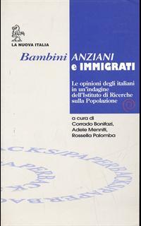 Bambini, anziani e immigrati. Le opinioni degli italiani in una indagine dell'Istituto di ricerche sulla popolazione