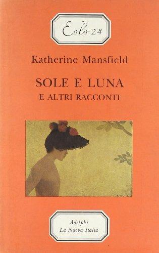 Sole e luna e altri racconti - Katherine Mansfield - copertina