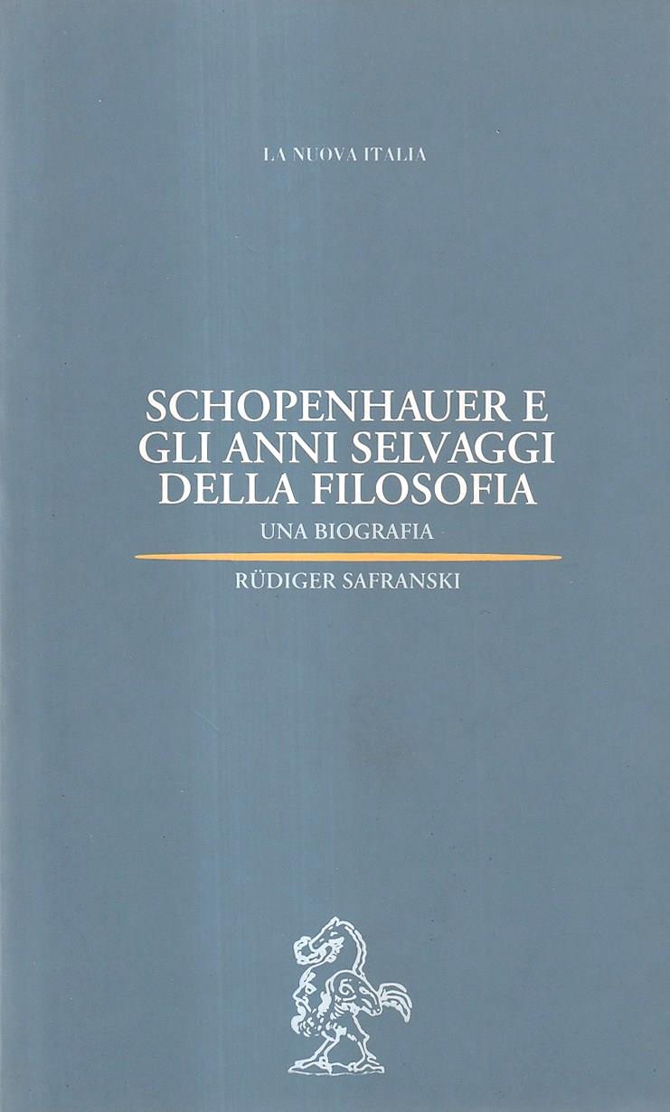 Schopenhauer e gli anni selvaggi della filosofia
