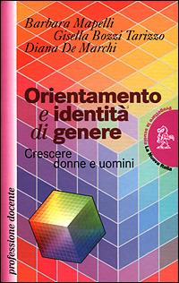 Orientamento e identità di genere. Crescere donne e uomini - Barbara Mapelli,Gisella Bozzi Tarizzo,Diana De Marchi - copertina