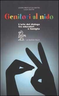Genitori al nido. L'arte del dialogo tra educatori e famiglia - Laura Restuccia Saitta,Luca Saitta - copertina