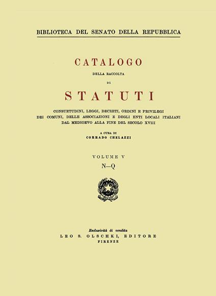 Catalogo della raccolta di statuti, consuetudini, leggi, decreti, ordini e privilegi dei comuni, delle associazioni e degli enti locali italiani dal Medioevo.... Vol. 5: N-Q - copertina