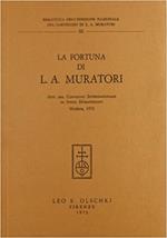 La fortuna di L. A. Muratori. Atti del Convegno internazionale di studi muratoriani (1972)