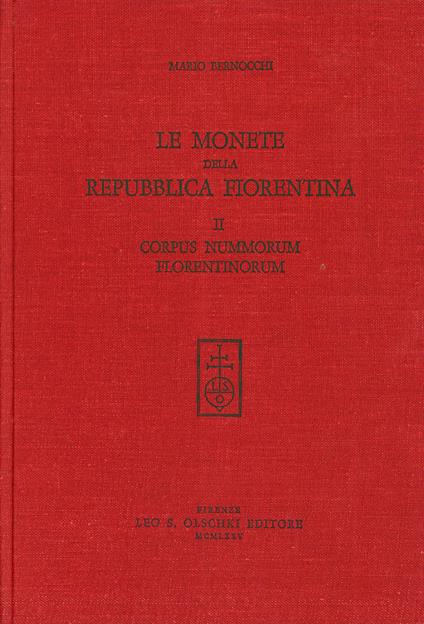 Le monete della Repubblica fiorentina. Vol. 2: Corpus Nummorum Florentinorum - Mario Bernocchi - copertina