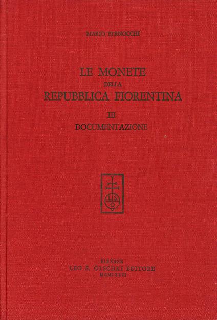 Le monete della Repubblica fiorentina. Vol. 3: Documentazione - Mario Bernocchi - copertina
