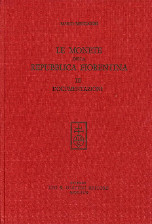 Le monete della Repubblica fiorentina. Vol. 3: Documentazione - Mario Bernocchi - copertina