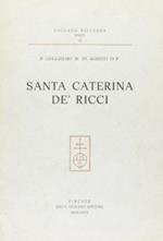 Santa Caterina de' Ricci. Bibliografia ragionata con appendice savonaroliana. Aspetti di vita pratese del '500