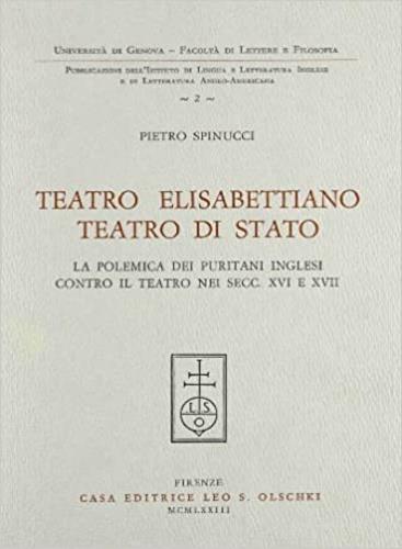 Teatro elisabettiano, teatro di Stato. La polemica dei puritani inglesi contro il teatro nei secc. XVI e XVII - Pietro Spinucci - copertina
