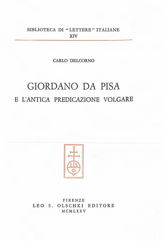 Giordano da Pisa e l'antica predicazione volgare - Carlo Delcorno - copertina